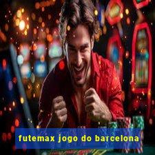 futemax jogo do barcelona